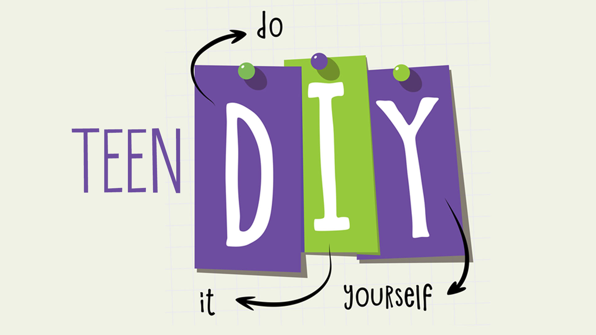 Teen DIY - Do it yourself